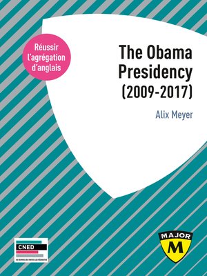 cover image of Agrégation anglais 2020. the Obama Presidency (2009-2017)